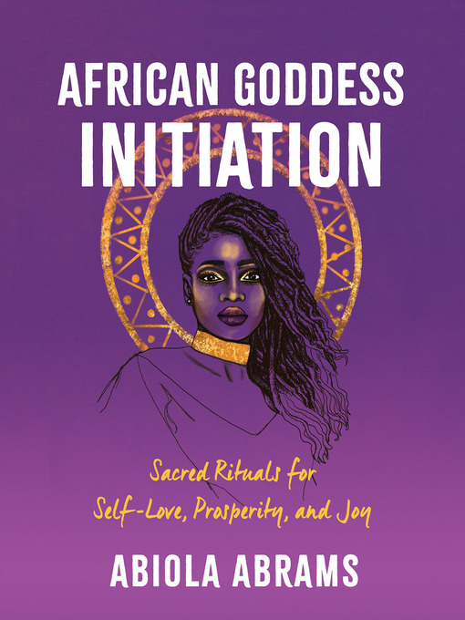 Title details for African Goddess Initiation by Abiola Abrams - Wait list